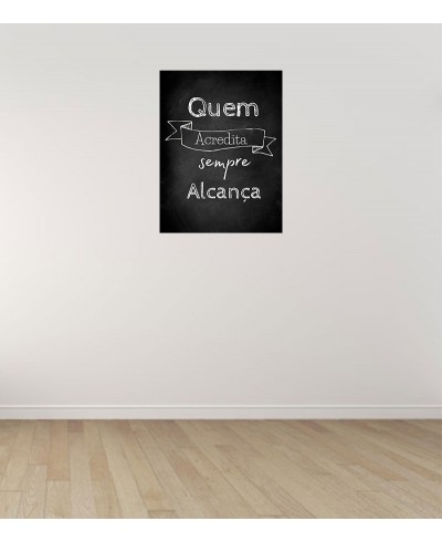 Pôster Escrito "Quem Acredita Sempre Alcança"
