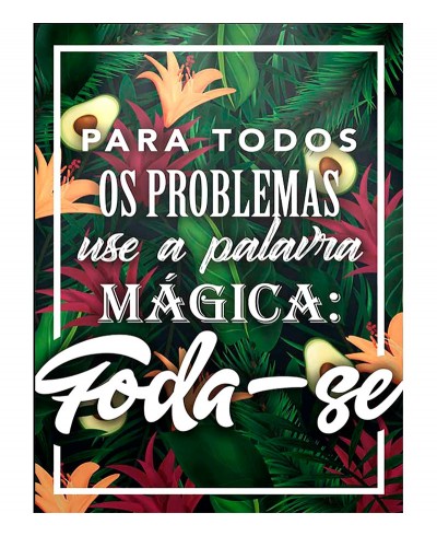 Pôster escrito "Para todos os problemas use a palavra mágica"