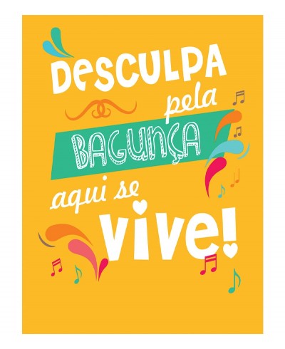 Pôster escrito "Desculpa pela Bagunça"